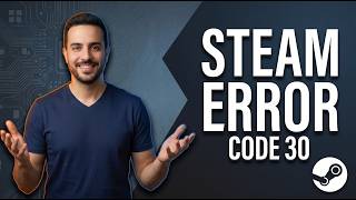 Steam Error Code 30 (Easy Fix Guide)