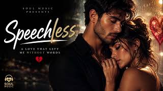 SPEECHLESS 💔 | Emotional Pop & R&B Love Song | Soul Music (Official Audio)
