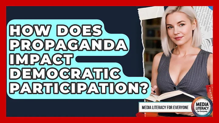 How Does Propaganda Impact Democratic Participation? - Media Literacy For Everyone