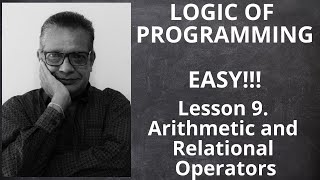 9  Arithmetic and Relational Operators (Logic of Programming - Omar I Trejos B)