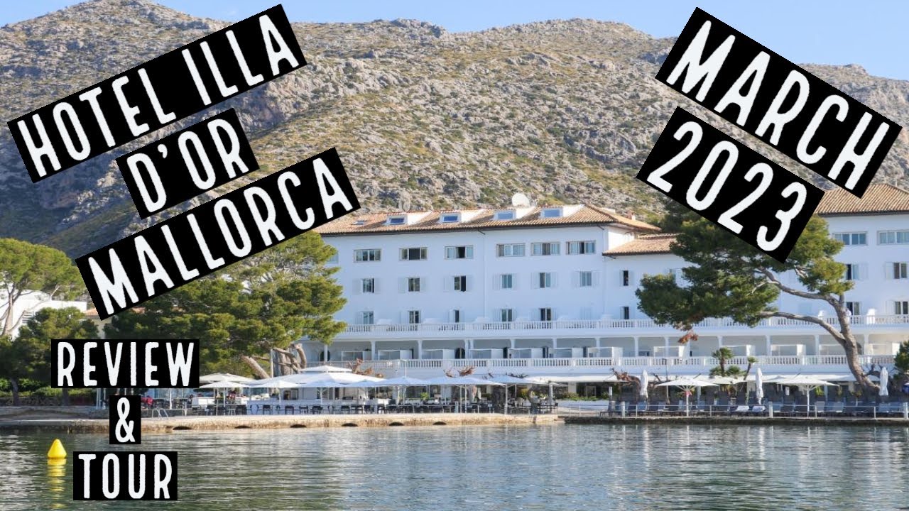 ILLA D'OR HOTEL -TOUR & REVIEW
