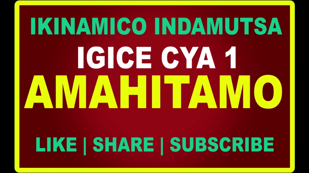 Ikinamico Amahitamo igice cya 1