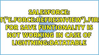 $A.get('e.force:refreshView').fire(); for Save funtionality is not working in case of...