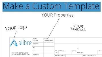 Alibre | Make Custom Drawing Templates!