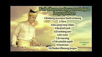 full album Melayu nostalgia6.lagu pilihan terpopuler
