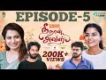 Nee naan aval  episode 5  parvathy balaji shankaresh lakshmi priya ansari  smile settai