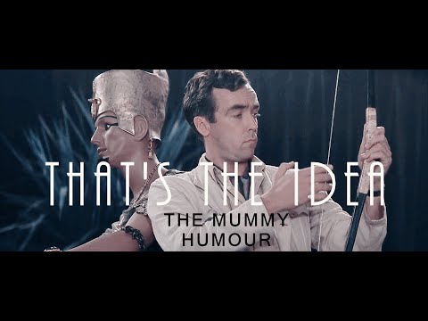 THE MUMMY|| That's the idea || HUMOR