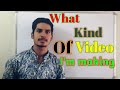 What kinds of video I'm making ||class 12, B.tech student ||2020 - 21