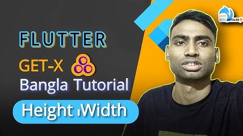 Flutter GetX State Management Bangla Tutorial 07 Width & Height|Learn With Motaleb|Abdul Motaleb