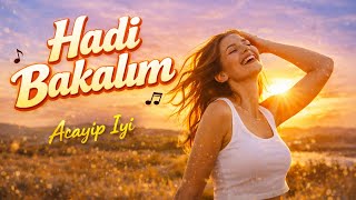 Hadi Bakalım 🎶 Enerjik Ve Mutlu Türkçe Şarkı