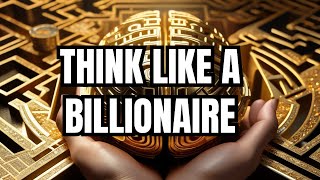 Can You Become A Billionaire? Cracking the Code: Secrets of the Billionaire Mindset Revealed