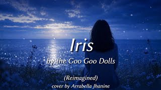 Iris - The Goo Goo Dolls | Reimagined (Cover by Arrabella Jhanine) screenshot 4