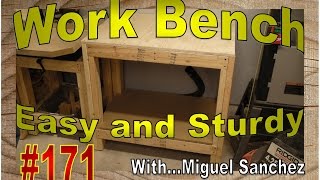 #171 Work Bench, easy, sturdy and cheap