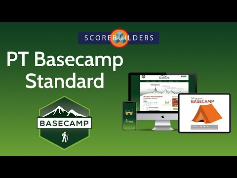 Start your Journey to Licensure! Scorebuilders Basecamp - PT Standard