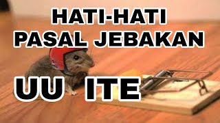 Hati-Hati Pasal Jebakan UU  ITE @ElangMaut_Indonesia