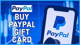 How to Buy PayPal Gift Card Online? (2023 Update)