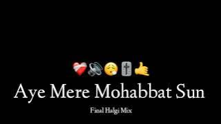 Aye Mere Mohabbat Sun - Final Mix - Its OmkarStyle Remix