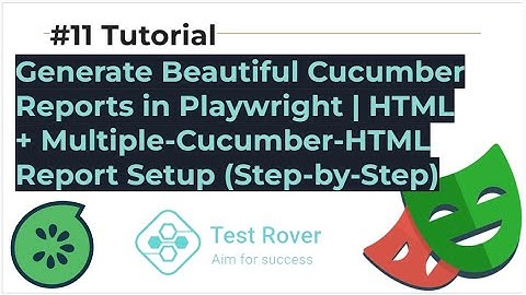 Generate Beautiful Cucumber Reports in Playwright | HTML + Multiple-Cucumber-HTML Report Setup