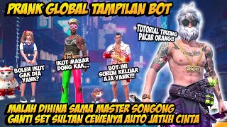 PRANK GLOBAL TAMPILAN BOT DIHINA MASTER SONGONG GOMBALIN CEWENYA PAKE BUNDLE SULTAN AUTO JATUH CINTA