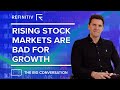 Rising Stock Markets are Bad for Growth | The Big Conversation | Refinitiv