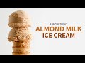 Almond Milk Ice Cream | 4-ingredient, dairy-free ice cream