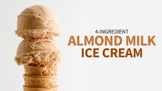 Almond Milk Ice Cream | 4ingredient, dairyfree ice cream