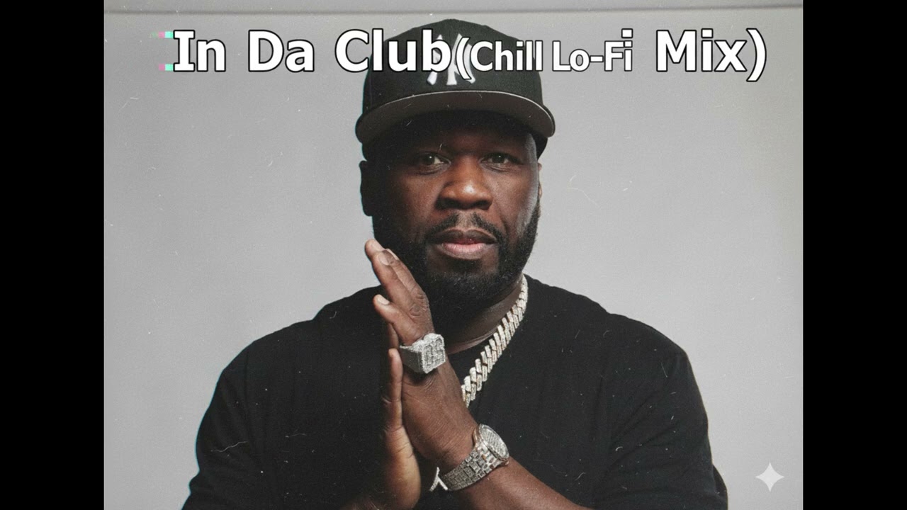 洋楽 Andre Turner Chillin in da Club 50 Cent - In Da Club (Chill Lo-Fi Mix) - YouTube
