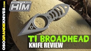 HTM Knives Pinkerton Titanium Broad Head Push Knife Review | OsoGrandeKnives