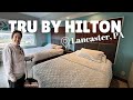 Touring Tru by Hilton Lancaster PA – Here’s What to Expect