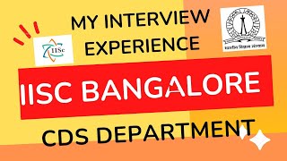 MY INTERVIEW EXPERIENCE AT IISC BANGALORE CDS (COMPUTATIONAL AND DATA SCIENCES) 2023|#iisc_bangalore