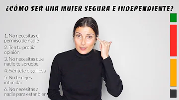 ¿Cómo es una mujer independiente?