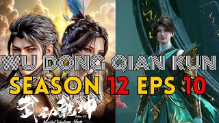 WU DONG QIAN KUN SEASON 12 EPS 10