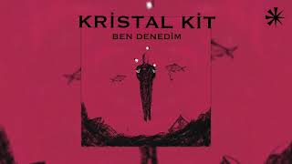 Kristal Kit - Ben Denedim