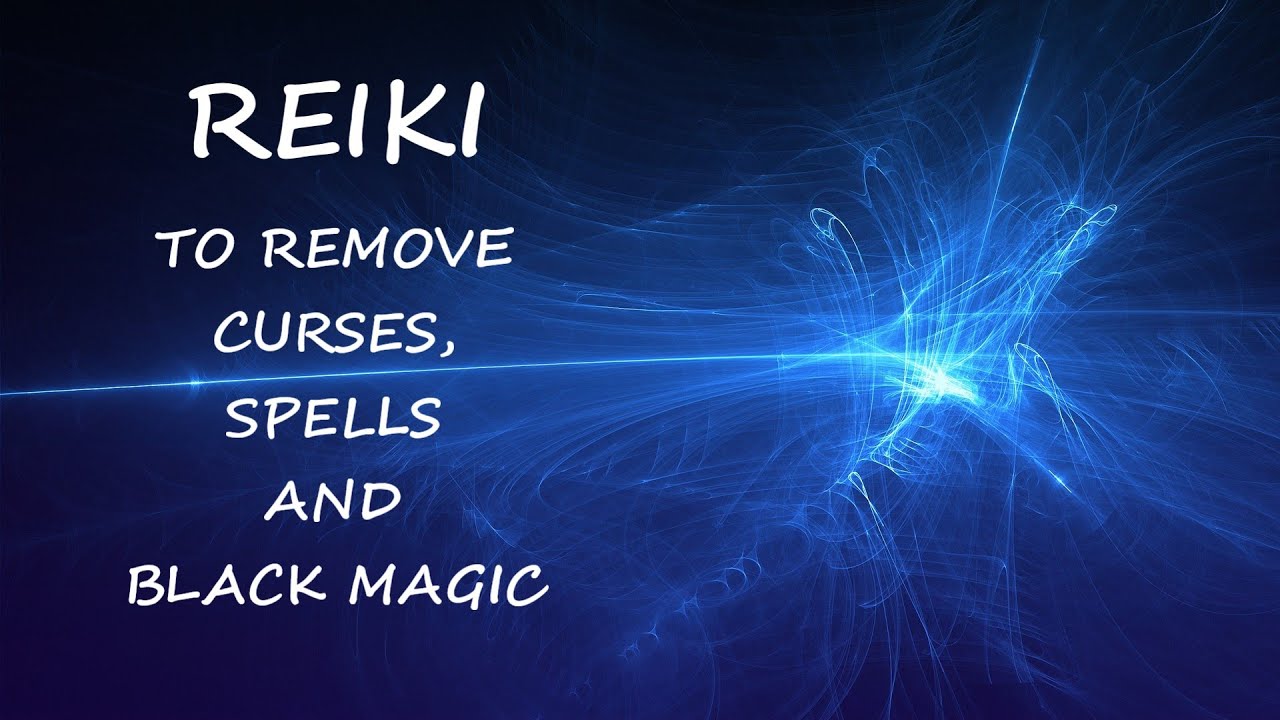 Reiki to Remove Curses, Spells and Black Magic | Timeless Energy ...