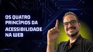 Acessibilidade Digital Os Quatro Princípios Da Acessibilidade Na Web