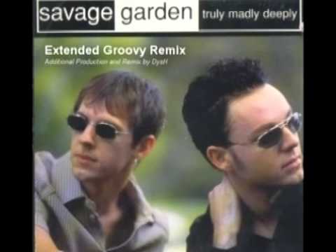 Savage Garden Truly Madly Deeply Extended Groovy Remix Youtube