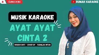 Karaoke Ayat Ayat Cinta 2 - Krisdayanti ~ Cover By : Fadhilah Intan