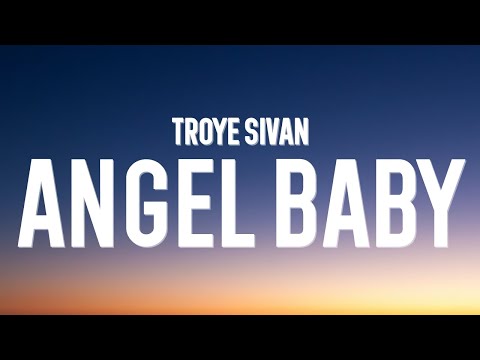 troye-sivan---angel-baby-(lyrics)