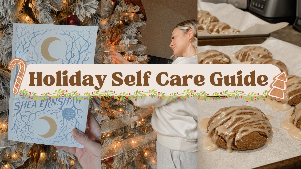 🎄 Holiday Self Care Guide: self care activities to relax and get you in the holiday spirit!