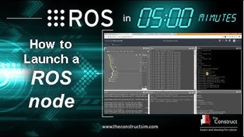 [ROS in 5 mins] 009 - How to Launch a ROS node