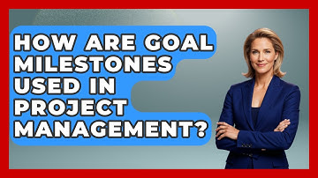 How Are Goal Milestones Used In Project Management? - Ultimate Study Hacks