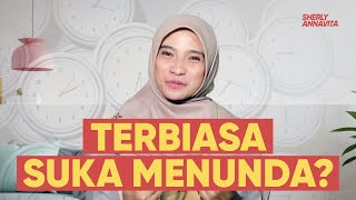 TERBIASA SUKA MENUNDA???