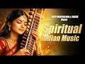 Spiritual Indian Classical Music | Deep Meditation Music | Deep Focus | #spiritual   