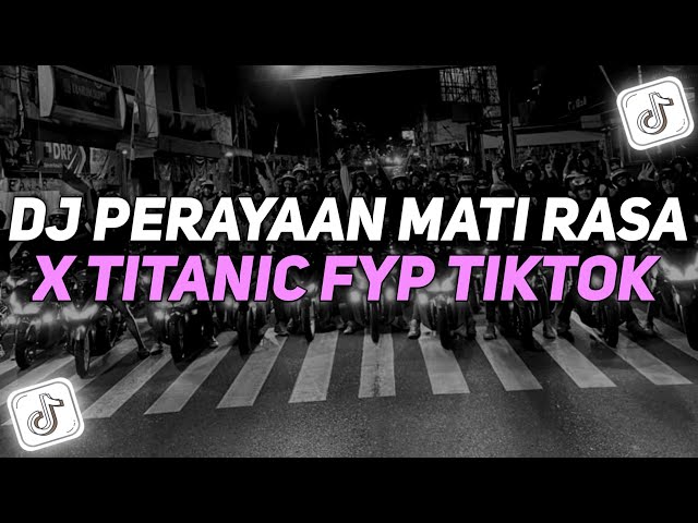 DJ PERAYAAN MATI RASA X NINIX TITANIC FULL SONG MAMAN FVNDY JEDAG JEDUG VIRAL TIKTOK class=