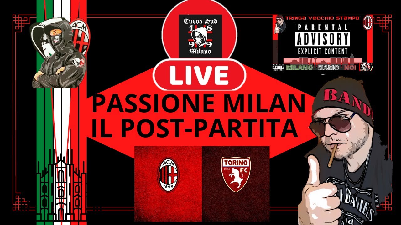 PASSIONE MILAN IL POST-PARTITA MILAN TORINO - YouTube