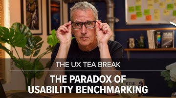 UX Tea Break: The paradox of usability benchmarking