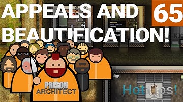 Prison Architect 2.0 - Ep 65 - APPEALS AND BEAUTIFICATION! - Let