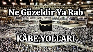 Nice Aşıkların Gönlünde Yara, Ne Güzeldir Ya Rab Kabe Yolları