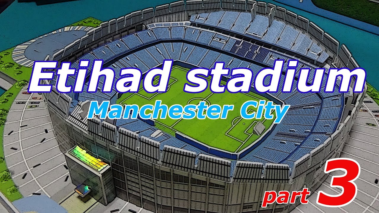 エティハドスタジアム編 サッカースタジアムを作る Part3 Manchester City Youtube