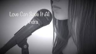 (Lirik) Love Can Save It All - Andra